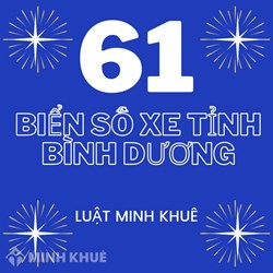 Biển số xe 61 ở tỉnh nào? Biển số xe Bình Dương là bao nhiêu?
