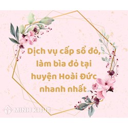 Dịch vụ cấp sổ đỏ, làm bìa đỏ tại huyện Hoài Đức nhanh nhất
