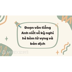 Đoạn văn tiếng Anh viết về kỳ nghỉ hè kèm từ vựng và bản dịch