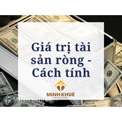 Giá trị tài sản ròng là gì? Cách tính giá trị tài sản ròng chuẩn xác nhất