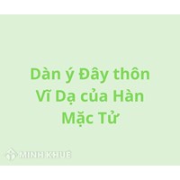 Dàn ý bài Đây thôn Vĩ Dạ của Hàn Mặc Tử chi tiết nhất