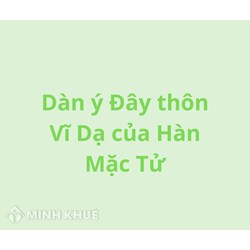 Dàn ý bài Đây thôn Vĩ Dạ của Hàn Mặc Tử chi tiết nhất