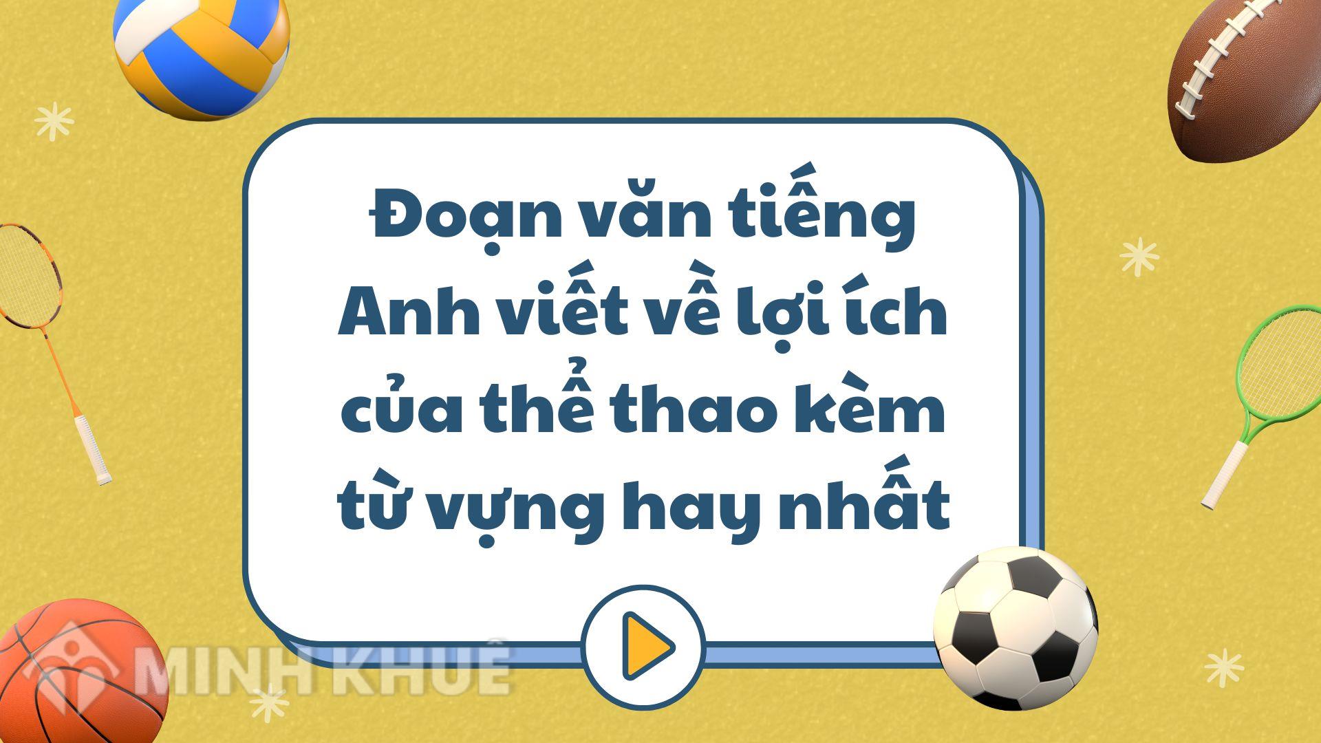 Đoạn văn tiếng Anh viết về lợi ích của thể thao kèm từ vựng hay nhất