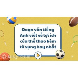 Đoạn văn tiếng Anh viết về lợi ích của thể thao kèm từ vựng hay nhất
