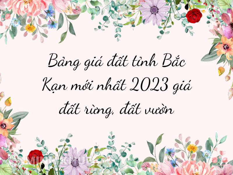 Cập nhật bảng giá đất tỉnh Bắc Kạn mới nhất năm 2024 tại đây. Với nhiều thông tin chi tiết và cập nhật liên tục, bạn sẽ dễ dàng nắm bắt được tình hình và tiềm năng của thị trường bất động sản tại địa phương này. Hãy cùng khám phá để tìm kiếm cho mình một khu đất đẹp và tiềm năng nhất để đầu tư.