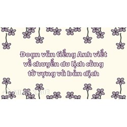 Đoạn văn tiếng Anh viết về chuyến du lịch cùng từ vựng và bản dịch