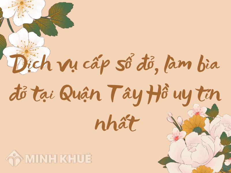 Dịch vụ cấp sổ đỏ, làm bìa đỏ tại Quận Tây Hồ uy tín nhất