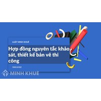 Mẫu Hợp đồng nguyên tắc khảo sát, thiết kế bản vẽ thi công