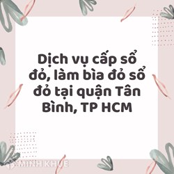 Dịch vụ cấp sổ đỏ, làm bìa đỏ sổ đỏ tại quận Tân Bình, TP HCM