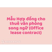Mẫu Hợp đồng cho thuê văn phòng song ngữ (Office lease contract)