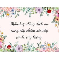 Mẫu hợp đồng dịch vụ cung cấp chăm sóc cây cảnh, cây kiểng