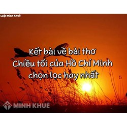 Kết bài về bài thơ Chiều tối của Hồ Chí Minh chọn lọc hay nhất