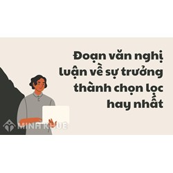 Đoạn văn nghị luận về sự trưởng thành chọn lọc hay nhất