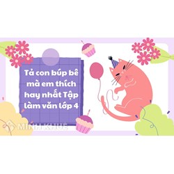 Tả con búp bê mà em thích hay nhất Tập làm văn lớp 4