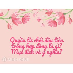 Quyền từ chối đầu tiên trong hợp đồng là gì? Mục đích và ý nghĩa?