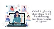 Hình thức, phương pháp tư vấn, hỗ trợ học sinh trong hoạt động giáo dục và dạy học