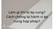 Làm gì khi bị ép cung? Cách chống lại hành vi ép cung hợp pháp?