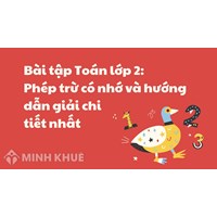 Bài tập Toán lớp 2: Phép trừ có nhớ và cách giải chi tiết nhất