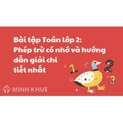 Bài tập Toán lớp 2: Phép trừ có nhớ và cách giải chi tiết nhất