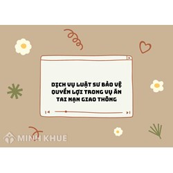Dịch vụ luật sư bảo vệ quyền lợi trong vụ án tai nạn giao thông