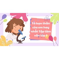 Tả bạn thân của em hay nhất Tập làm văn lớp 5
