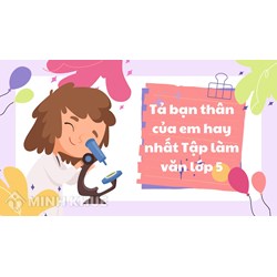 Tả bạn thân của em hay nhất Tập làm văn lớp 5