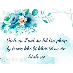 Dịch vụ Luật sư hỗ trợ pháp lý trước khi bị khởi tố vụ án hình sự