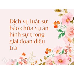 Dịch vụ luật sư bào chữa vụ án hình sự trong giai đoạn điều tra