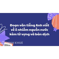 Đoạn văn tiếng Anh viết về ô nhiễm nguồn nước kèm từ vựng và bản dịch