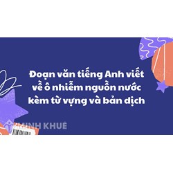 Đoạn văn tiếng Anh viết về ô nhiễm nguồn nước kèm từ vựng và bản dịch
