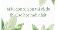 Mẫu đơn xin ôn thi và dự thi Cao học mới nhất
