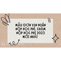 Mẫu đơn xin hoãn nộp học phí, chậm nộp học phí mới nhất