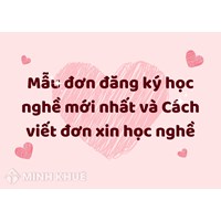 Mẫu đơn đăng ký học nghề mới nhất và Cách viết đơn xin học nghề