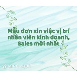 Mẫu đơn xin việc vị trí nhân viên kinh doanh, Sales mới nhất