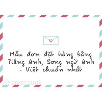 Mẫu đơn đặt hàng bằng Tiếng Anh, Song ngữ Anh - Việt chuẩn nhất