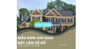 Mẫu đơn xin giao đất làm nhà ở mới nhất và cách viết