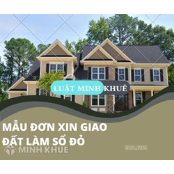 Mẫu đơn xin giao đất làm nhà ở mới nhất và cách viết