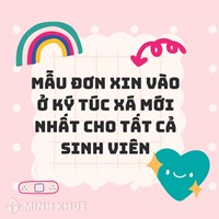 Mẫu đơn xin vào ở ký túc xá mới nhất cho tất cả sinh viên