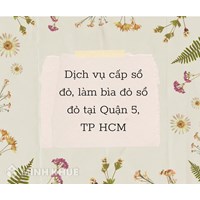 Dịch vụ cấp sổ đỏ, làm bìa đỏ sổ đỏ tại Quận 5, TP HCM