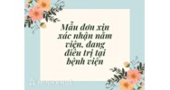 Mẫu đơn xin xác nhận nằm viện, đang điều trị tại bệnh viện