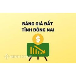 Bảng giá đất tỉnh Đồng Nai gồm TP Biên Hòa và các huyện
