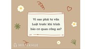 Vì sao phải tư vấn Luật trước khi trình báo cơ quan công an?