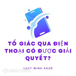 Tố giác tội phạm qua điện thoại có được giải quyết không?
