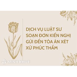 Dịch vụ Luật sư soạn đơn kiến nghị gửi đến Tòa án xét xử phúc thẩm