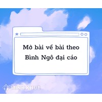 Mở bài về bài thơ Bình Ngô đại cáo chọn lọc hay nhất