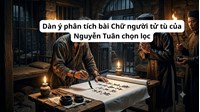 Dàn ý phân tích bài Chữ người tử tù của Nguyễn Tuân chọn lọc hay nhất