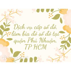 Dịch vụ cấp sổ đỏ, làm bìa đỏ sổ đỏ tại quận Phú Nhuận, TP HCM