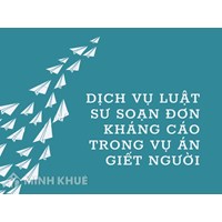 Dịch vụ Luật sư soạn đơn kháng cáo trong vụ án Giết người