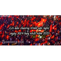 Lời dẫn chương trình văn nghệ ngày 30/4 hay nhất