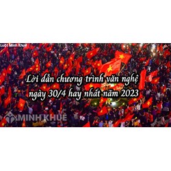 Lời dẫn chương trình văn nghệ ngày 30/4 hay nhất